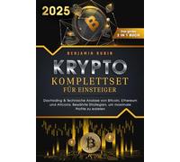 Krypto Komplettset für Einsteiger - Das große 2 in 1 Buch: Daytrading & Technische Analyse von Bitcoin, Ethereum und Altcoins. Bewährte Strategien, um maximale Profite zu erzielen