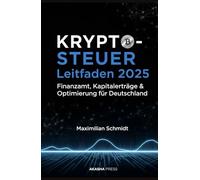 Krypto-Steuer Leitfaden 2025: Finanzamt, Kapitalerträge & Optimierung für Deutschland