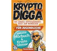 Krypto Teens - Das geniale Kryptowährungsbuch zum Mitmachen für Jugendliche inkl. Hörbuch & Krypto Glossar: Das junge Finanzbuch als sinvolles Geschenk für Teenager Jungen & Mädchen