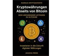 Kryptowährungen Abseits von Bitcoin: Dein umfassender Leitfaden zu Altcoins: Investieren in die Zukunft digitaler Währungen