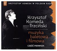 Krzysztof Komeda - Krzysztof Komeda w Polskim Radiu Vol. 2 - Nagrania baletowe i filmowe część pierwsza [CD]
