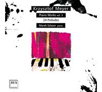 Krzysztof Meyer : uvres pour piano, vol. 3. Szeler.