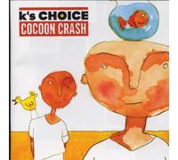 K's Choice - Cocoon Crash