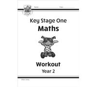 KS1 Maths Workout - Year 2 (CGP Year 2 Maths)