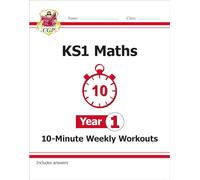 KS1 Year 1 Maths 10-Minute Weekly Workouts (CGP Year 1 Maths)