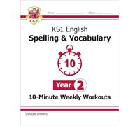 KS1 Year 2 English 10-Minute Weekly Workouts: Spelling & Vocabulary (CGP Year 2 English)