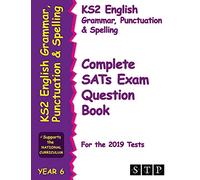 KS2 English Grammar, Punctuation and Spelling Complete SATs Exam Question Book for the 2019 Tests (Year 6): STP KS2 English Revision