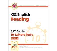 KS2 English SAT Buster 10-Minute Tests: Reading - Stretch (for the 2026 tests) (CGP SATS Quick Tests)