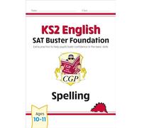 KS2 English SAT Buster Foundation: Spelling (for the 2025 tests) (CGP SATS Foundation)