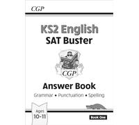KS2 English SAT Buster: Grammar, Punctuation & Spelling - Answer Book 1 (for the 2027 tests) (CGP SATS English)