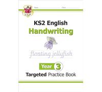 KS2 English Year 3 Handwriting Targeted Practice Book (CGP Year 3 English)