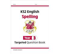 KS2 English Year 3 Spelling Targeted Question Book (with Answers) (CGP Year 3 English)