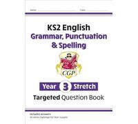KS2 English Year 3 Stretch Grammar, Punctuation & Spelling Targeted Question Book (w/Answers) (CGP Year 3 English)