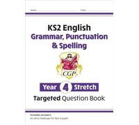 KS2 English Year 4 Stretch Grammar, Punctuation & Spelling Targeted Question Book (with Answers) (CGP Year 4 English)