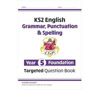 KS2 English Year 5 Foundation Grammar, Punctuation & Spelling Targeted Question Book w/Answers (CGP Year 5 English)