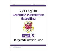 KS2 English Year 5 Grammar, Punctuation & Spelling Targeted Question Book (with Answers) (CGP Year 5 English)