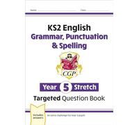 KS2 English Year 5 Stretch Grammar, Punctuation & Spelling Targeted Question Book (w/Answers) (CGP Year 5 English)