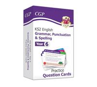 KS2 English Year 6 Practice Question Cards: Grammar, Punctuation & Spelling (CGP Year 6 English)