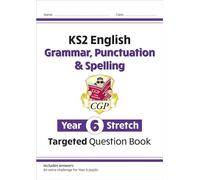 KS2 English Year 6 Stretch Grammar, Punctuation & Spelling Targeted Question Book (w/Answers) (CGP Year 6 English)