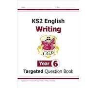 KS2 English Year 6 Writing Targeted Question Book (CGP Year 6 English)