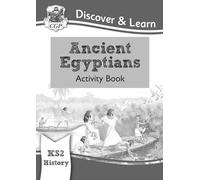 KS2 History Discover & Learn: Ancient Egyptians Activity Book (CGP KS2 History)