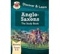 KS2 History Discover & Learn: Anglo-Saxons Study Book (Years 5 & 6) (CGP KS2 History)