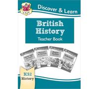 KS2 History Discover & Learn: British History Teacher Book (Years 3-6) (CGP KS2 History)