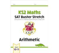 KS2 Maths SAT Buster Stretch: Arithmetic (for the 2025 tests) (CGP SATS Higher)