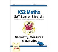 KS2 Maths SAT Buster Stretch: Geometry, Measures & Statistics (for the 2026 tests) (CGP SATS Higher)