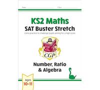 KS2 Maths SAT Buster Stretch: Number, Ratio & Algebra (for the 2027 tests) (CGP SATS Higher)