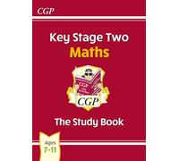 KS2 Maths Study Book - Ages 7-11 (CGP KS2 Maths)