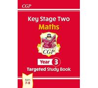KS2 Maths Year 3 Targeted Study Book (CGP Year 3 Maths)