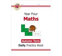 KS2 Maths Year 4 Daily Practice Book: Autumn Term (CGP Year 4 Daily Workbooks)