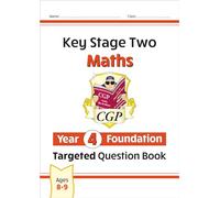 KS2 Maths Year 4 Foundation Targeted Question Book (CGP Year 4 Maths)