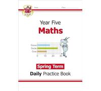 KS2 Maths Year 5 Daily Practice Book: Spring Term (CGP Year 5 Daily Workbooks)