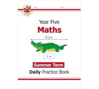KS2 Maths Year 5 Daily Practice Book: Summer Term (CGP Year 5 Daily Workbooks)