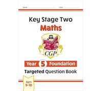 KS2 Maths Year 5 Foundation Targeted Question Book (CGP Year 5 Maths)