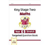 KS2 Maths Year 5 Stretch Targeted Question Book (CGP Year 5 Maths)