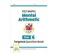 KS2 Maths Year 6 Mental Arithmetic Targeted Question Book (includes Online Answers & Audio Tests) (CGP Year 6 Maths)