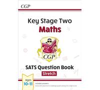 KS2 Maths Year 6 SATS Question Book: Stretch (for the 2025 tests) (CGP SATS Higher)