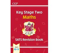 KS2 Maths Year 6 SATS Revision Book (for the 2025 tests) (CGP SATS Maths)