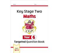 KS2 Maths Year 6 Targeted Question Book (CGP Year 6 Maths)