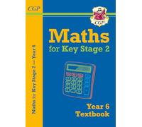 KS2 Maths Year 6 Textbook (CGP Year 6 Maths)
