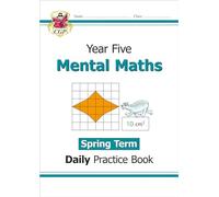 KS2 Mental Maths Year 5 Daily Practice Book: Spring Term (CGP Year 5 Daily Workbooks)