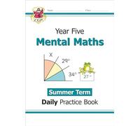 KS2 Mental Maths Year 5 Daily Practice Book: Summer Term (CGP Year 5 Daily Workbooks)