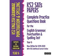 KS2 SATs Papers Complete Practice Questions Book for the English Grammar, Punctuation & Spelling Test Year 6: New Edition for 2019-2020 With Free ADDITIONAL Content Online