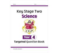 KS2 Science Year 4 Targeted Question Book (includes answers) (CGP Year 4 Science)