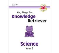 KS2 Science Year 5 Knowledge Retriever (CGP Year 5 Science)