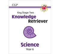 KS2 Science Year 6 Knowledge Retriever (CGP Year 6 Science)