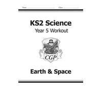 KS2 Science Year Five Workout: Earth & Space (for the New Curriculum) by CGP Books (2014-05-22)